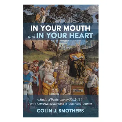 "In Your Mouth and In Your Heart" - "" ("Smothers Colin J.")