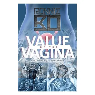 "Value of the Vagina: How to Make Any Man Do Anything" - "" ("Bo Ronnie")