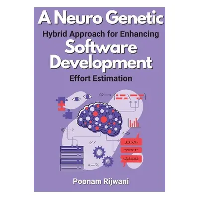 "A Neuro Genetic Hybrid Approach for Enhancing Software Development Effort Estimation" - "" ("Ri