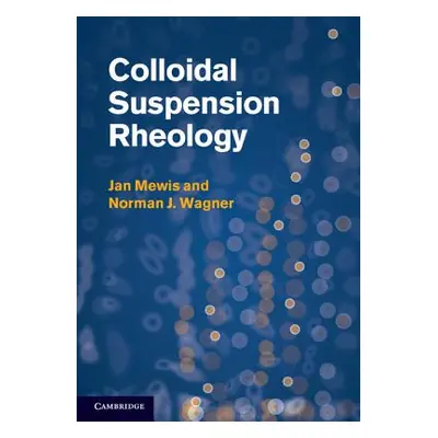 "Colloidal Suspension Rheology" - "" ("Mewis Jan")