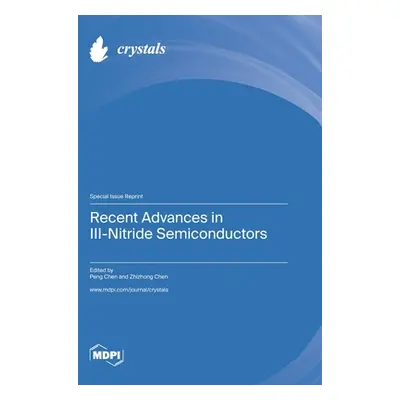 "Recent Advances in III-Nitride Semiconductors" - "" ("Chen Peng")