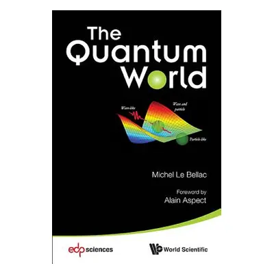 "The Quantum World" - "" ("Le Bellac Michel")