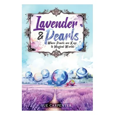 "Lavender and Pearls" - "" ("Carpenter Sue")