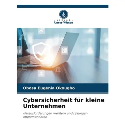 "Cybersicherheit fr kleine Unternehmen" - "" ("Okougbo Obosa Eugenia")