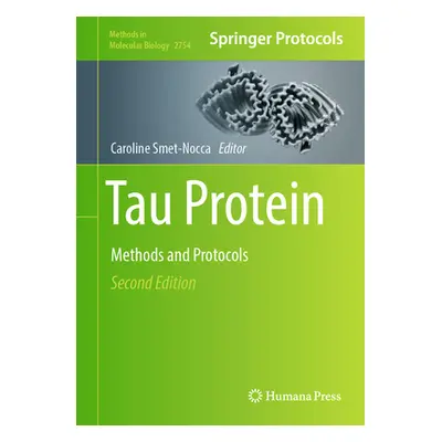 "Tau Protein: Methods and Protocols" - "" ("Smet-Nocca Caroline")