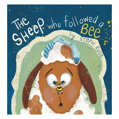 "The Sheep Who Followed a Bee" - "" ("Rose Steph")