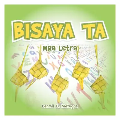 "Bisaya Ta: Mga Letra" - "" ("Matugas Lenmil D.")