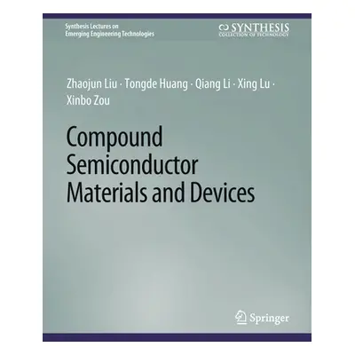 "Compound Semiconductor Materials and Devices" - "" ("Liu Zhaojun")