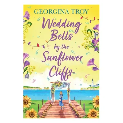 "Wedding Bells by the Sunflower Cliffs" - "" ("Troy Georgina")