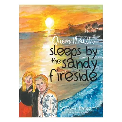 "Queen Vernita sleeps by the sandy fireside" - "" ("Dr Dawn Menge")