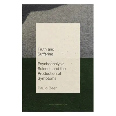 "Truth and Suffering: Psychoanalysis, Science and the Production of Symptoms" - "" ("Beer Paulo"