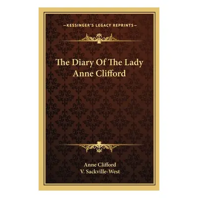 "The Diary Of The Lady Anne Clifford" - "" ("Clifford Anne")