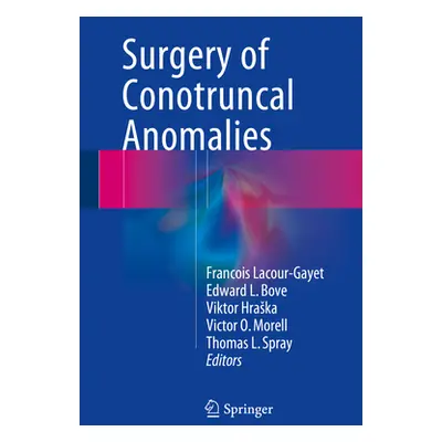 "Surgery of Conotruncal Anomalies" - "" ("Lacour-Gayet Francois")