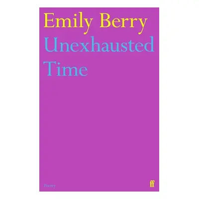 Unexhausted Time (Berry Emily)