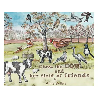 "Clova the cow and her field of friends" - "" ("Bullen Anne")