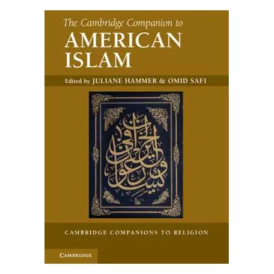 "The Cambridge Companion to American Islam" - "" ("Hammer Juliane")