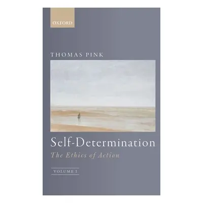 "Self-Determination: The Ethics of Action, Volume 1" - "" ("Pink Thomas")