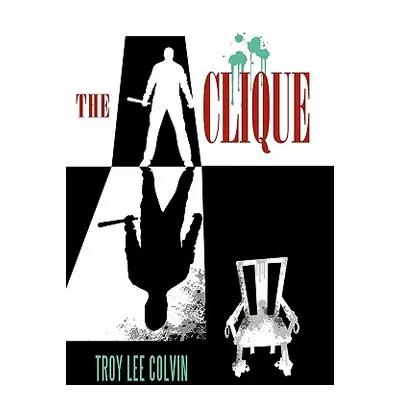 "The Clique" - "" ("Colvin Troy Lee")