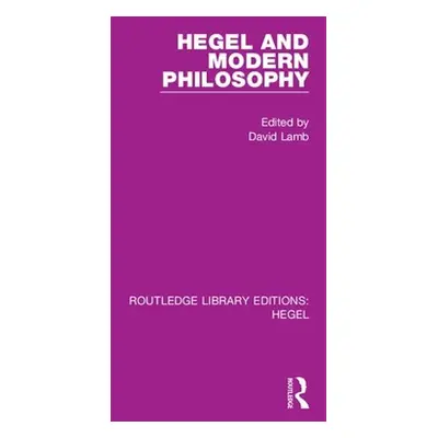 "Hegel and Modern Philosophy" - "" ("Lamb David")