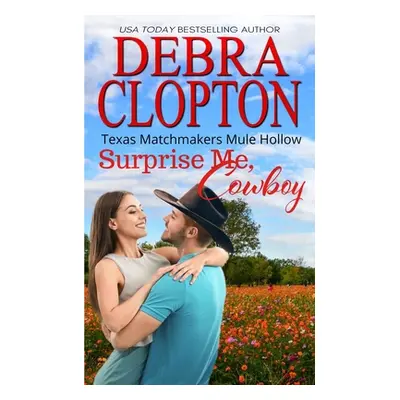 "Surprise Me, Cowboy" - "" ("Clopton Debra")