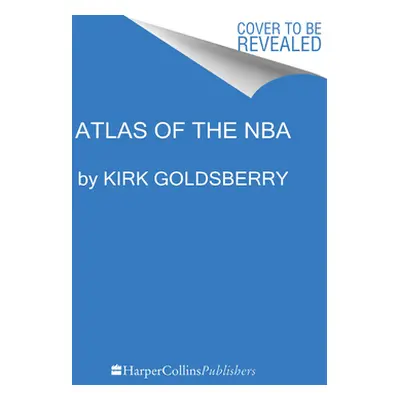 "Hoop Atlas: Mapping the Remarkable Transformation of the Modern NBA" - "" ("Goldsberry Kirk")