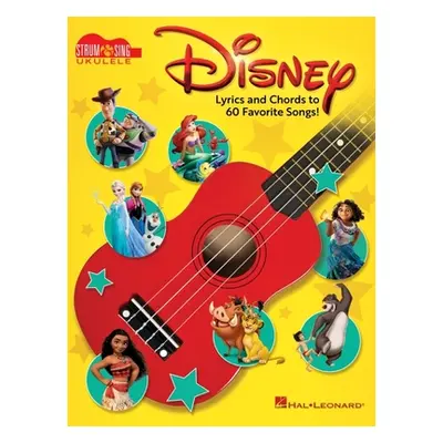 "Disney - Strum & Sing Ukulele: Lyrics and Chords to 60 Favorite Songs!" - "" ("")