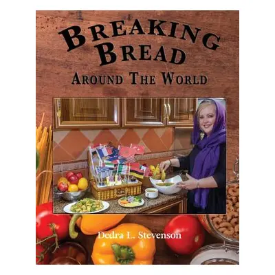 "Breaking Bread Around the World" - "" ("Stevenson Dedra L.")