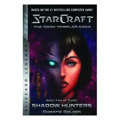 "Starcraft: The Dark Templar Saga Book Two: Shadow Hunters" - "" ("Golden Christie")