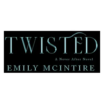 "Twisted" - "" ("McIntire Emily")