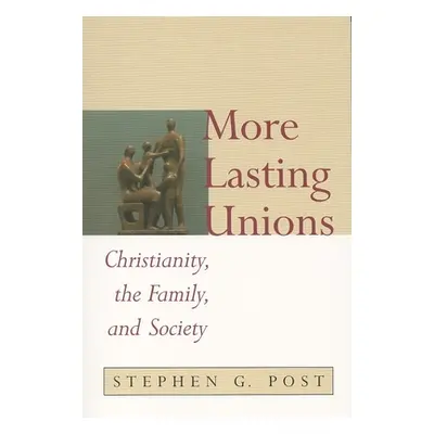 "More Lasting Unions: Christianity, the Family and Society" - "" ("Post Stephen")