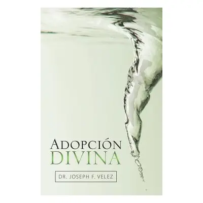 "Adopcin Divina" - "" ("Velez Joseph F.")