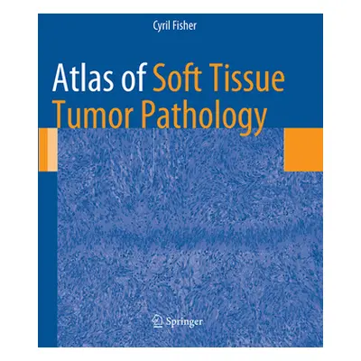 "Atlas of Soft Tissue Tumor Pathology" - "" ("Fisher Cyril")