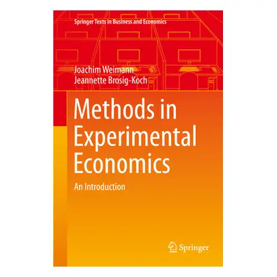 "Methods in Experimental Economics: An Introduction" - "" ("Weimann Joachim")