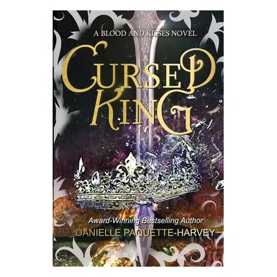 "Cursed King: A Vampire Dark Fantasy Romance" - "" ("Paquetteharvey Danielle")