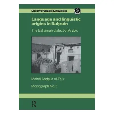 "Language and Linguistic Origins in Bahrain: The Bahārnah dialect of Arabic" - "" ("Al-Tajir Mah