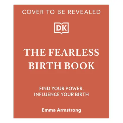 "Fearless Birth Book (The Naked Doula)" - "Find Your Power, Influence Your Birth" ("Armstrong Em