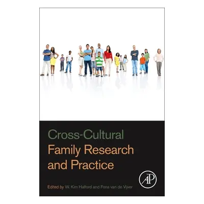 "Cross-Cultural Family Research and Practice" - "" ("Halford W. Kim")