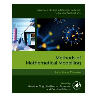 "Methods of Mathematical Modelling: Infectious Diseases" - "" ("Singh Harendra")