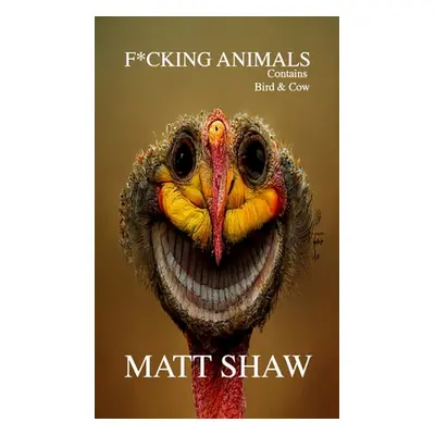 "F*cking Animals" - "" ("Shaw Matt")