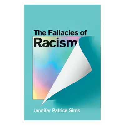 "The Fallacies of Racism: Understanding How Common Perceptions Uphold White Supremacy" - "" ("Si