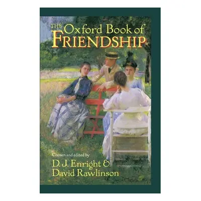 "The Oxford Book of Friendship" - "" ("Enright D. J.")