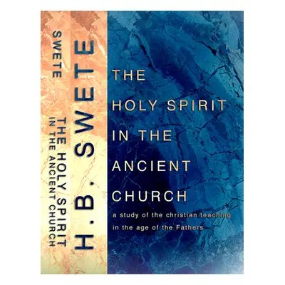 "Holy Spirit in the Ancient Church" - "" ("Swete Henry B.")