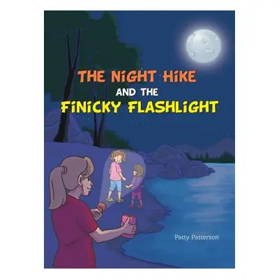 "The Night Hike and the Finicky Flashlight" - "" ("Patterson Patty")