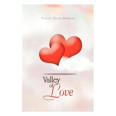 "Valley of Love: 2 Hearts Become One" - "" ("Gass-Dudley Tammy")