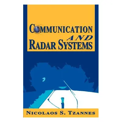 "Communication and Radar Systems" - "" ("Tzannes Nicolaos S.")