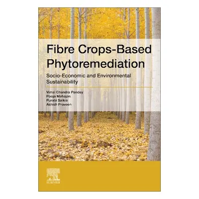 "Fiber Crop-Based Phytoremediation: Socio-Economic and Environmental Sustainability" - "" ("Pand