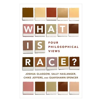 "What Is Race?: Four Philosophical Views" - "" ("Glasgow Joshua")