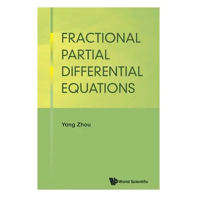 "Fractional Partial Differential Equations" - "" ("Yong Zhou")