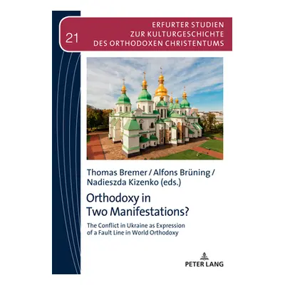 "Orthodoxy in Two Manifestations?: The Conflict in Ukraine as Expression of a Fault Line in Worl