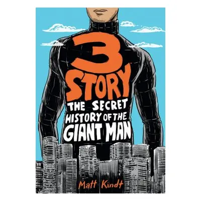 "3 Story: The Secret History of the Giant Man (Expanded Edition)" - "" ("Kindt Matt")